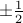 pm frac{1}{2}