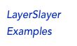 LayerSlayer Examples