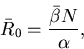 \begin{displaymath}
\bar{R}_0 = \frac{\bar{\beta} N}{\alpha},
\end{displaymath}